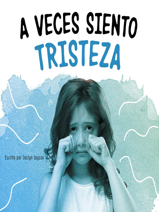 Title details for A veces siento tristeza by Jaclyn Jaycox - Available